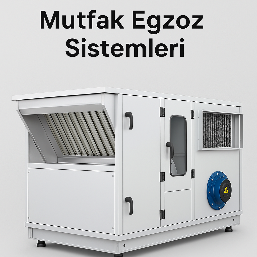 Mutfak Egzoz Sistemleri